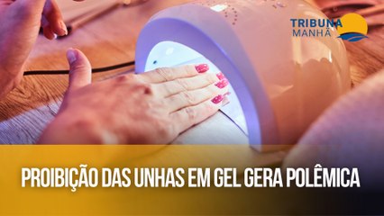 Proibição das unhas em gel gera polêmica