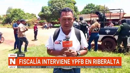 FISCALÍA INTERVIENE YPFB EN RIBERALTA