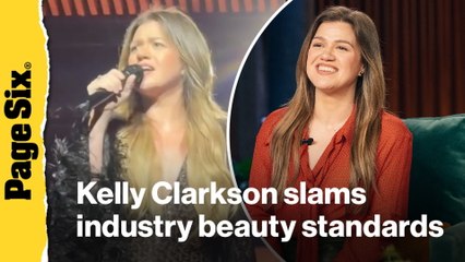 Kelly Clarkson slams entertainment industry's beauty standards
