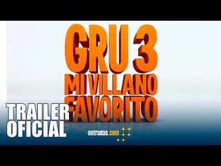 GRU 3 - Mi villano favorito | TRAILER OFICIAL | 30 de junio en cines | entradas.com