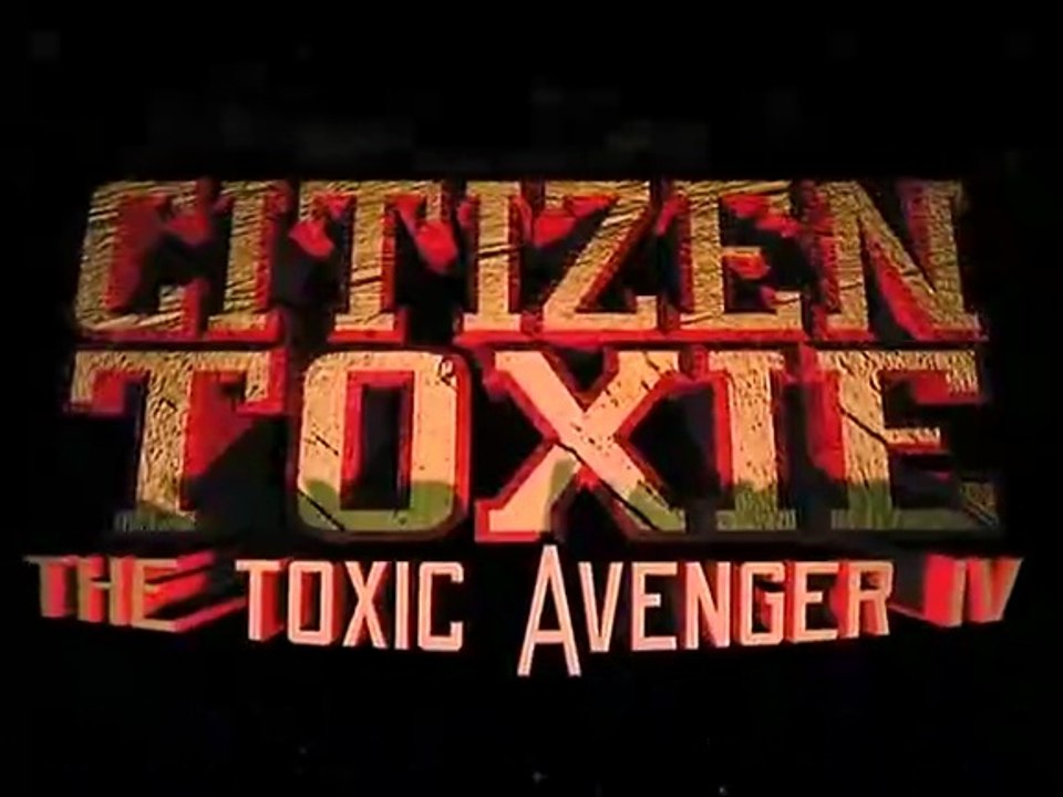 The Toxic Avenger 4 (deutsch)- Citizen Toxie