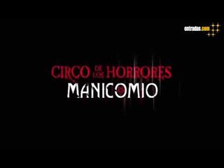 Manicomio Circo de los Horrores | Especial 10 Aniversario | entradas.com