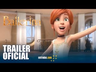 Ballerina. TRAILER OFICIAL | En cines 27 de enero de 2017 - entradas.com