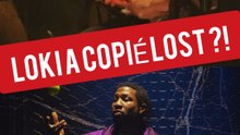 LOKI a copié LOST ou alors c'est le DESTIN ?