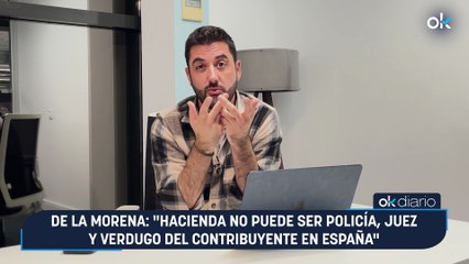 CONEXIONES OKDIARIO | De la Morena: "Hacienda no puede ser policía, juez y verdugo del contribuyente en España"