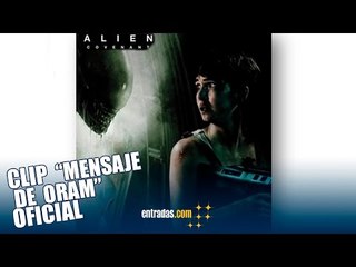 ALIEN: COVENANT | Mensaje de Oram | 12 de mayo en cines | entradas.com