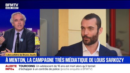 LIBRE ARBITRE DE BRUNO JEUDY - À Menton, la campagne très médiatique de Louis Sarkozy
