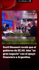 Scott Bessent reveló que el gobierno de EE.UU. hizo "un gran negocio" con el apoyo financiero a Argentina.