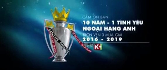 Ngoại hạng Anh trọn vẹn 3 mùa kế tiếp trên K+ từ 2016-2019 | TVC