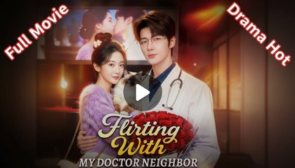 FLIRTING WITH MY DOCTOR NEIGHBOR
