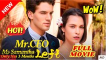 💥🎬 🔥 Mr. Ceo, Ms. Samantha Only Has 3 Months Left (NEW) - FULL [Eng Sub]