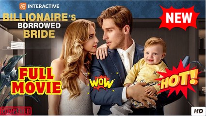 🍎🔥💥 Billionaire's Borrowed Bride (NEW) - FULL [Eng Sub]
