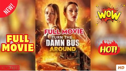 Turn Around Bus (2025) - FULL [Eng Sub]