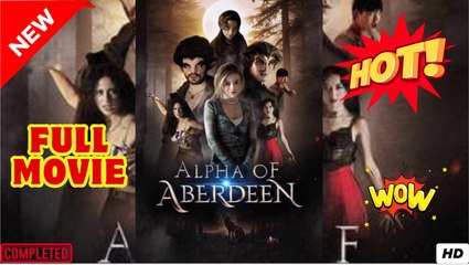 🍎🔥💥 Alpha of Aberdeen dailymotion Alfa de Abertino