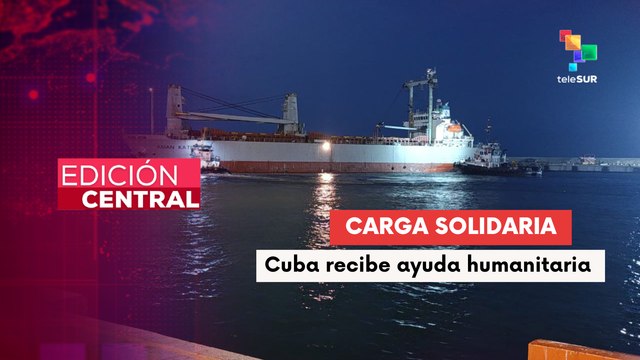Segundo cargamento de ayuda humanitaria en apoyo a Cuba