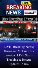 LIVE | Jamaica Battles Hurricane Melissa | Real-Time Disaster Alerts & Rescue Mission | N18G