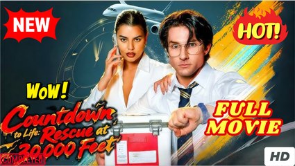 ❣️🍅💥 Countdown to Life Rescue at 30000 Feet Full