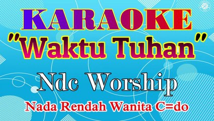 KARAOKE WAKTU TUHAN NADA RENDAH WANITA C=DO