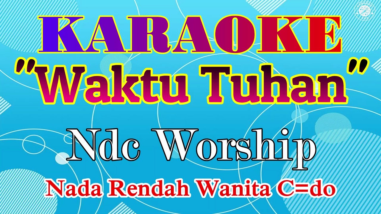 KARAOKE WAKTU TUHAN NADA RENDAH WANITA C=DO