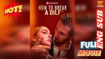 How to Break a DILF #Full2025