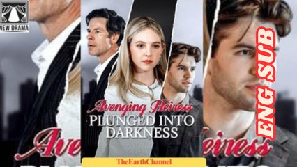 Avenging Heiress Plunged Into Darkness - dailymotion 🌐x9t2y2s