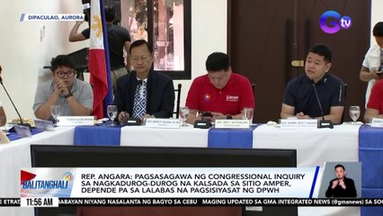 Rep.  Angara - Pagsasagawa ng congressional inquiry sa nagkadurog-durog na kalsada sa Sitio Amper, depende pa sa lalabas na pagsisiyasat ng DPWH | Balitanghali