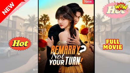 Remarry Not Your Turn Chinese Drama - ENGLISH SUB
