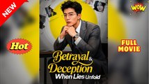 Betrayal & Deception- When Lies Unfold - Full Movie