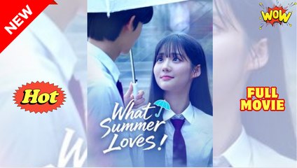 What Summer Loves! - Full Movie