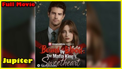 Bound By Blood The Mafia King's Sweetheart - Full Movie