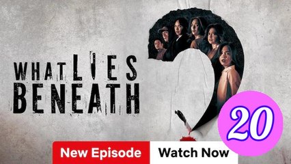 What Lies Beneath Episode 20 Engsub