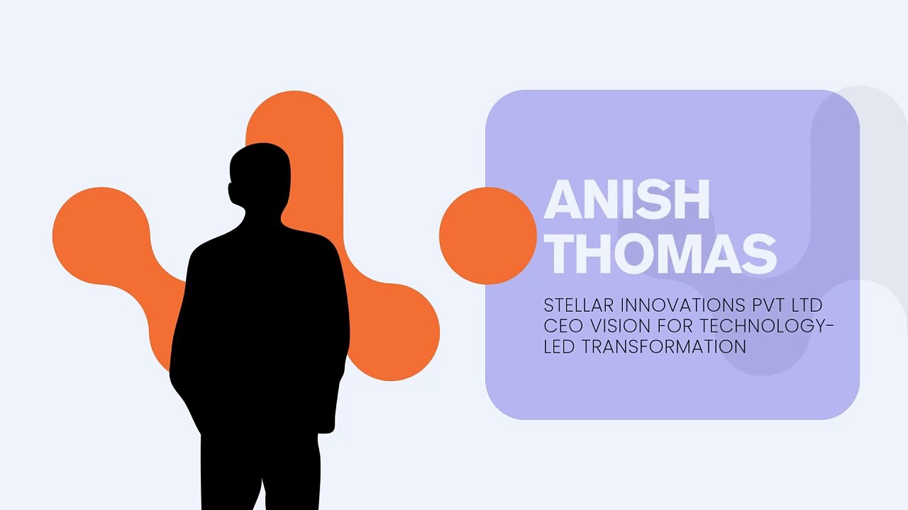 Anish Thomas -  Stellar Innovations Pvt Ltd CEO Vision for Technology-Led Transformation