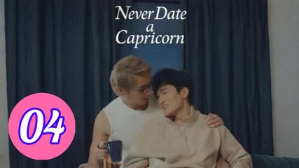Never Date a Capricorn Episode 4 Engsub