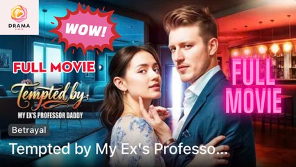 New Tempted By My Ex's Professor Daddy Dramawave Drama Hub