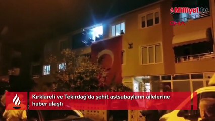 Kırklareli ve Tekirdağ'da şehit astsubayların ailelerine haber ulaştı