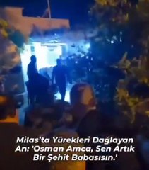 Hava Uçak Bakım Astsubay Başçavuş Emrah Kuran'ın şehadet haberinin verildiği an- 'Osman Amca artık bir şehit babasısın