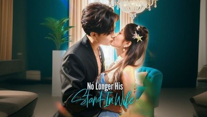 No Longer His Stand-In Wife Chinese Drama