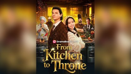 From Kitchen to Throne Full Episodes