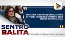 Chief Presidential Legal Counsel Juan Ponce Enrile, nananatili sa ICU ayon sa kanyang pamilya
