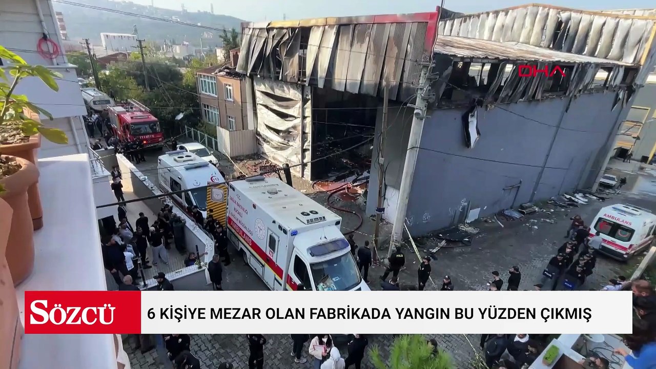 6 kişiye mezar olan fabrikada yangın bu yüzden çıkmış