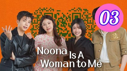 Noona You Are a Woman to Me  Noona Is A Woman to Me Episode 3 Engsub