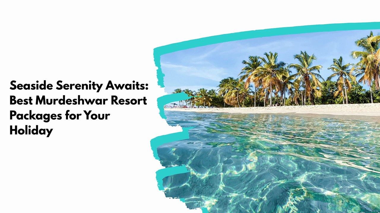 Seaside Serenity Awaits: Best Murdeshwar Resort Packages for Your Holiday