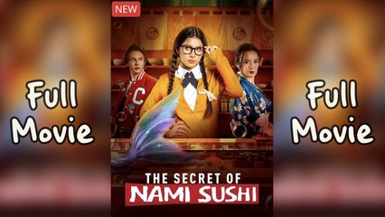 The Secret Of Nami Sushi Full & Detailed - Full Movie