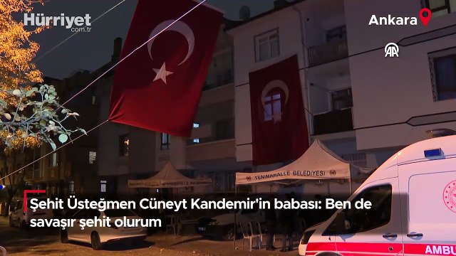 Şehit Üsteğmen Cüneyt Kandemir'in babası: Bu vatan için ben bile gider savaşır, şehit olurum