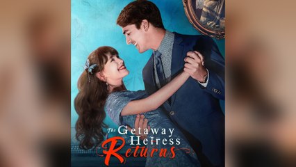 The Getaway Heiress Returns