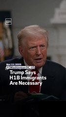 Trump Says H1B Immigrants Are Necessary