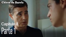Capitulo 8 parte 1-Chicos Barrrio