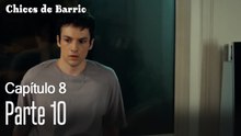 Capitulo 8 parte 10-Chicos Barrrio