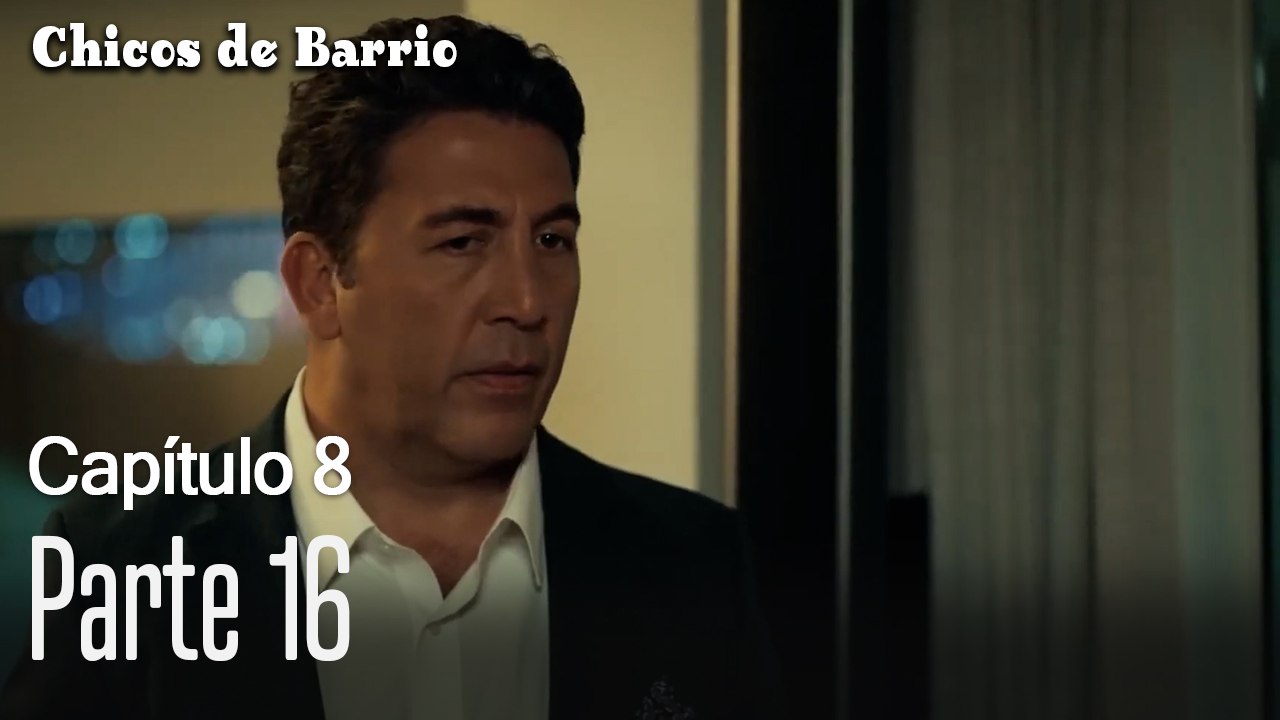 Capitulo 8 parte 16-Chicos Barrrio