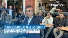 Municipales 2026 à Avignon : Julien Aubert (LR) annonce qu'il ne sera pas candidat